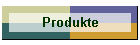 Produkte